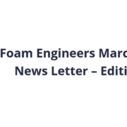 Foam Engineers Nrews Letter